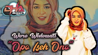 OPO ISEH ONO - WORO WIDOWATI ( dangdut ) musik lirik || DHA musc