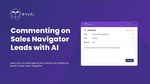 How to Leverage evyAI to Leave Comments on Leads Inside Sales Navigator (Outdated Video)
