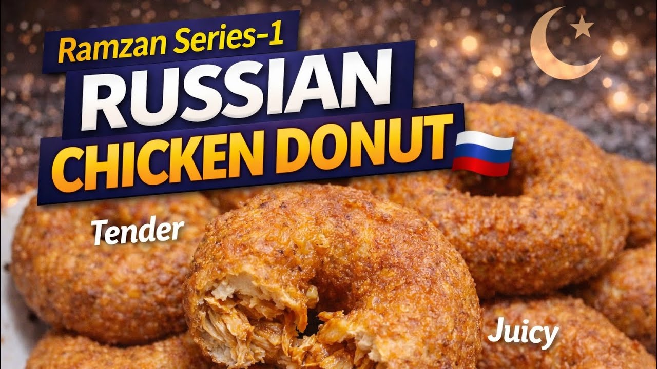 Russian Chicken Donut | Ramzan Special Crispy & Juicy Snack – Ek Bite Mein Dil Jeet Lega 🤤