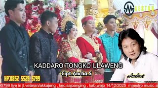 Download lagu KADDARO TONGKO ULAWENG ~ Cipt.Ancha.S ~ Voc.Ancha.S ~ Live In AKKAJANG Kec.Sajoanging Kab.Wajo