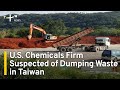 Amerykańska firma chemiczna podejrzana o składowanie odpadów na Tajwanie | Wiadomości z Tajwanu Plus