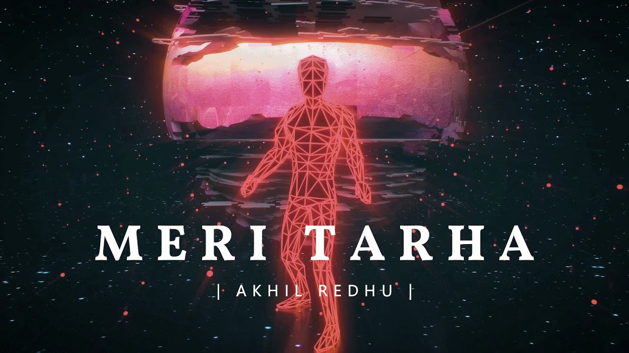 Akhil Redhu - Meri Tarha [Official Music Video]