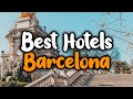 Best Hotels In Barcelona Spain   For Families Couples Work Trips Luxury Budget