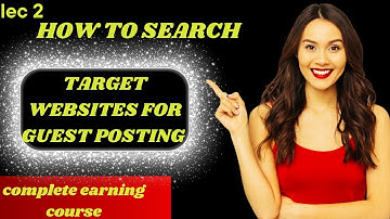How to find target website for guest posting in 2024| lecture 2