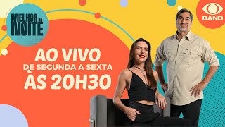 [AO VIVO] MELHOR DA NOITE COM BRUNO ROSA - 20/05/2024