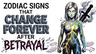 Zodiac Signs That Change Forever After Betrayal