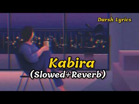 Kabira (Slowed+Reverb) Darsh Lyrics