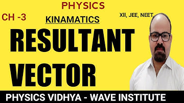 Xl - Resultant vector || Kinamatics || motion in straight line || Dr Rinu Kumar