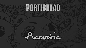 Portishead - The Rip (Acoustic Guitar & Piano)