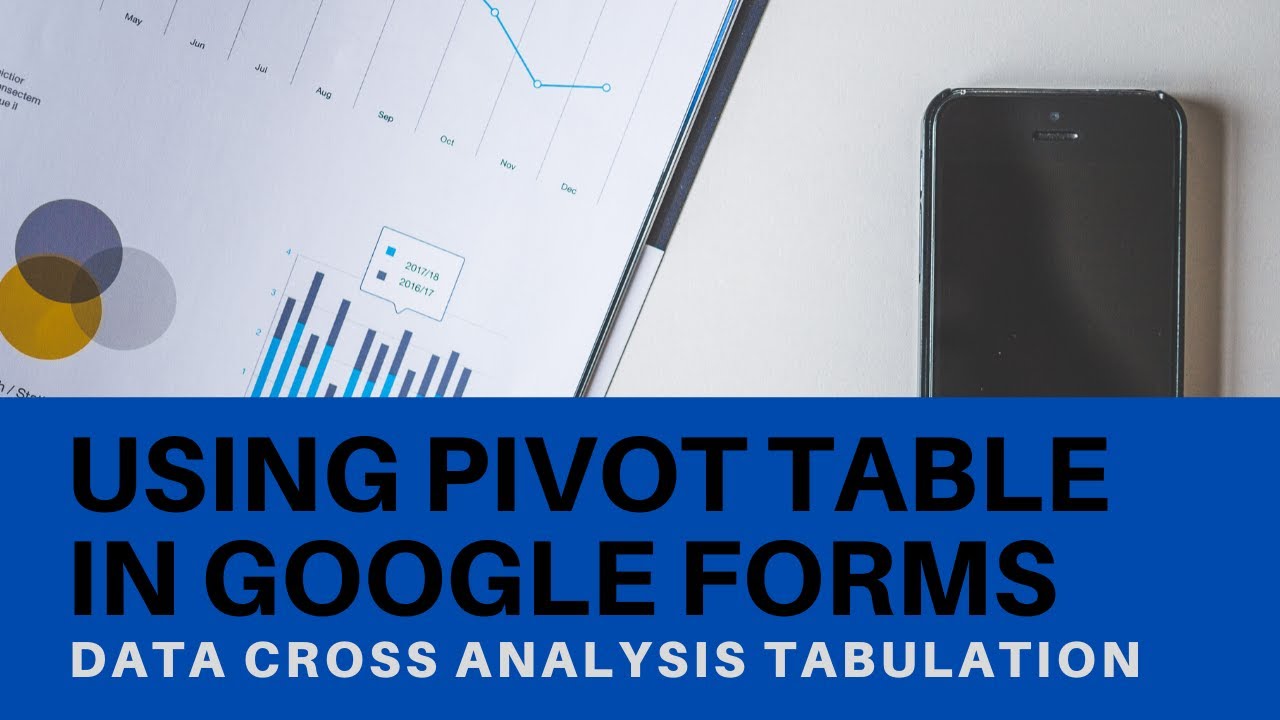 Using The Pivot Table In Google Forms For Cross Analysis Of Data In A Using The Pivot Table In Google Forms For Cross Analysis Of Data In A