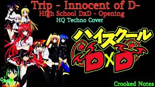 Trip - Innocent Of D- High School Dxd - Opening - Hq Techno Cover - Crooked Notes