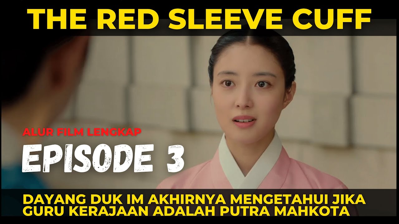 THE RED SLEEVE EPISODE 3 Sub Indo - ALUR FILM LENGKAP