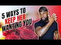 #1 Secret To Keeping Women Wanting You