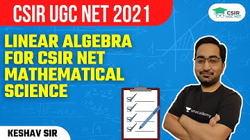 Linear Algebra for [CSIR NET] Mathematical Science for CSIR UGC NET 2021 by Keshav Gilotra