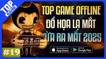 Top Game OFFLINE Mới 2025 #19 | 9 Quái Vật Đồ Họa Offline Vừa Cập Bến Mobile 2025