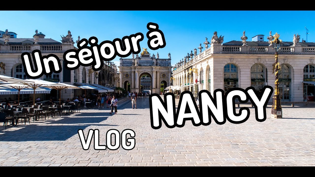 [VLOG] Un séjour à NANCY - Traversée d’un monde