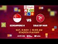 Singlife Nations Cup 2025 (5th/6th): Singapore A vs Isle of Man