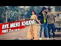 Aye Mere Khuda Tu Itna Bata | Dil Kyun Na Roye | Sad Love Stoy | Pjdivya Official Dil Tod Ke Part 2