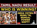 Verdict Day Twist: No Clear Winner in Tamil Nadu, Bengal Tight Race | Battle For States | ET Now