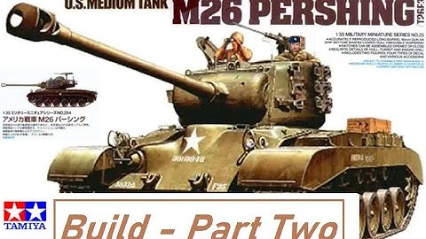 Tamiya 1/35 M26 Pershing - The Build Part 2