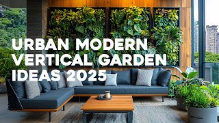 🌿🌇 Urban Vertical Garden Design Inspiration 2025: Modern & Minimalist Space Saving Ideas!