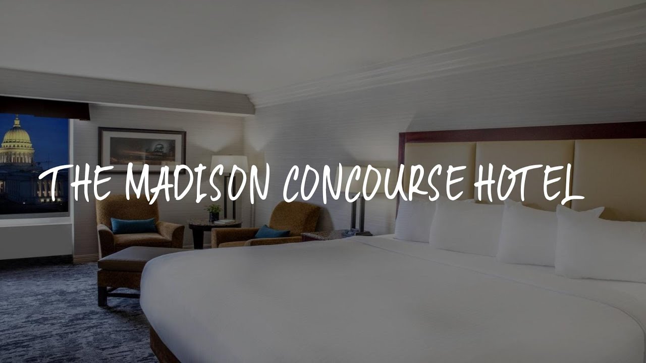 The Madison Concourse Hotel Review Madison , United States of America YouTube