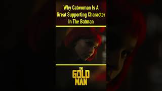 Why Catwoman Is A Great Supporting Character In The Batman