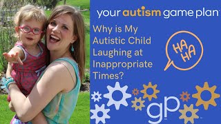 Why is My Autistic Child Laughing at Inappropriate Times?