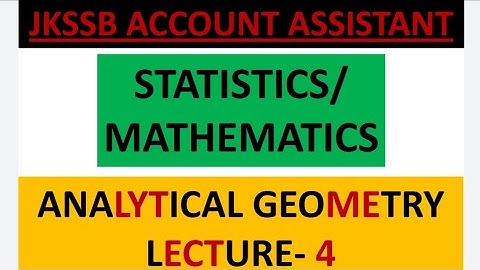 Analytical Geometry (part 4)||JKSSB ACCOUNT ASSISTANT|| MATHEMATICS