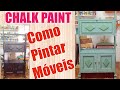 CHALK PAINT: COMO PINTAR MÓVEL ANTIGO #transformamos