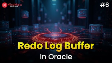 What is Redo Log Buffer in Oracle? | Oracle Database Architecture | Oracle DBA Tutorial | MindMajix