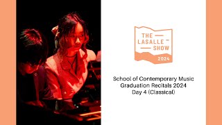 School of Contemporary Music Graduation Recitals 2024 Day 4 (Classical)