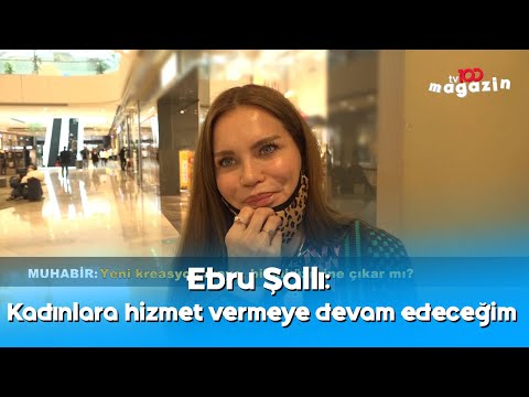 Ebru Şallı: Kadınlara hizmet vermeye devam edeceğim