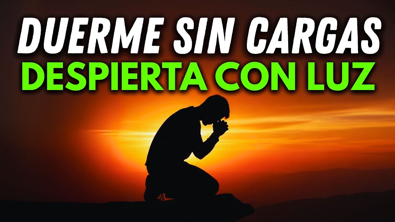 ORACIÓN PODEROSA DE LA NOCHE | Agradece a Dios y Duerme Tranquilo - YouTube