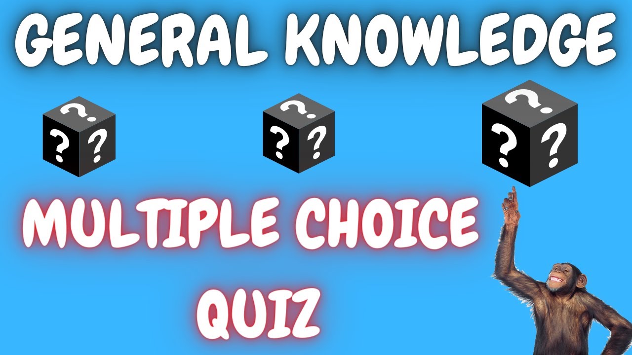General Knowledge Quiz - Multiple Choice Quiz -25 questions - With