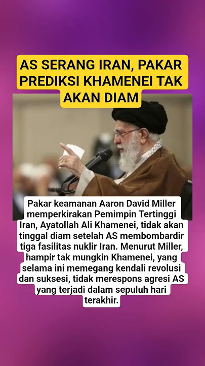 AS SERANG IRAN, PAKAR PREDIKSI KHAMENEI TAK AKAN DIAM