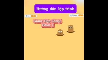 Hướng dẫn lập trình Game Đập Chuột