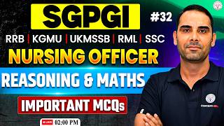 SGPGI Nursing Officer Classes | Reasoning & Maths MCQ #32 | SSC, RRB, UKMSSB, KGMU ,RML Non Nursing