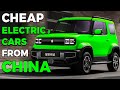 8 NEW Cheap Electric Cars from China (with range &amp; price)