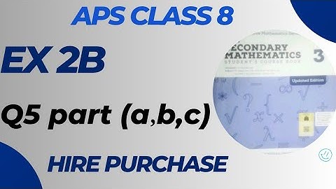 Ex 2B Q5 part a,b,c || APS class 8 || New Secondary Mathematics|| Book 3 Updated Edition