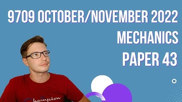 9709/43/o/n/22 CAIE A&As level Mechanics paper 43 from october november 2022