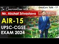 Mr. Akshat Srivastava | AIR-15 UPSC CGSE | GeoCon Talk-17