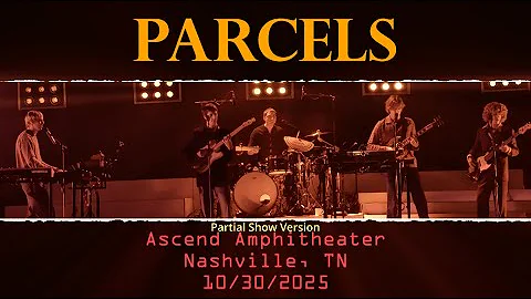 Parcels @ Ascend Amphitheater, Nashville, TN on 10/30/2025 (Partial Concert, 4k)