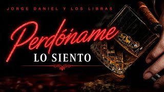 Jorge Daniel y Los Libras - Perdoname lo Siento (videoclip)