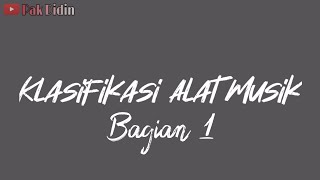 Klasifikasi Alat Musik [Bagian 1] Sumber Bunyi