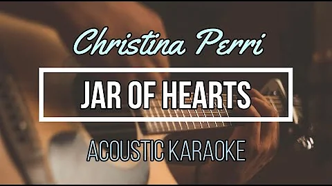 Jar of Hearts - Christina Perri [ACOUSTIC KARAOKE]