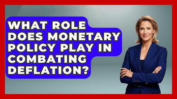 What Role Does Monetary Policy Play in Combating Deflation? | Macroecon Experts News