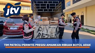 RIBUAN BOTOL ARAK DIAMANKAN TIM PATROLI PERINTIS PRESISI POLRESTA BANYUWANGI