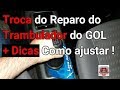 Manutenção do Trambulador do Gol g1 g2 g3, Como Regular - DR Auto Mecânica N°156