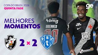 VASCO 2 X 2 PAYSANDU | MELHORES MOMENTOS | QUINTA FASE | COPA DO BRASIL 2026 | ge.globo